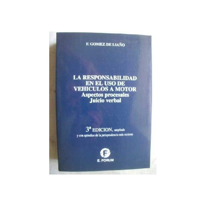 La Responsabilidad En El Uso De Vehiculos A Motor: Aspectos Procesales, juicio verbal (3 ed. ampliada y puesta al dia)